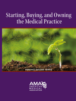 cover image of Starting, Owning, and Buying a Medical Practice